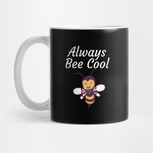 Always Bee Cool Mug